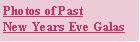 Text Box: Photos of Past 
New Years Eve Galas