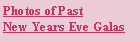 Text Box: Photos of Past 
New Years Eve Galas
