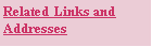 Text Box: Related Links and
Addresses