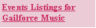 Text Box: Events Listings for
Gailforce Music