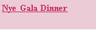 Text Box: Nye Gala Dinner